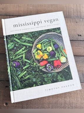 Mississippi Vegan Cookbook by Timothy Pakron - hardcover